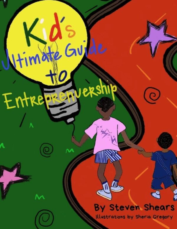 Kid’s Ultimate Guide To Entrepreneurship